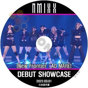 [K-POP DVD] NMIXX DEBUT SHOWCASE [New Frontier : AD MARE] 2022.03.01 日本語字幕あり NMIXX DVD - mono-bee