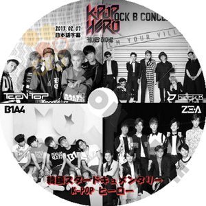 【K-POP DVD】B1A4 TeenTOP BLOCK.B ZE:A K-POP HERO 韓国スタードキュメンタリー 2013.02.07 (日本語字幕有) - B1A4 TeenTOP BLOCK.B ZE:A - mono-bee