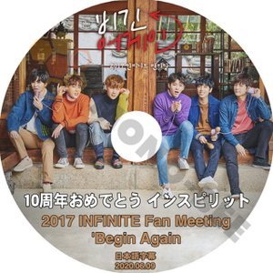 【K-POP DVD】INFINITE インフィニット 10周年おめでとう インスピリット 2017 FANMEETING' BEGIN AGAIN 2020.06.09 (日本語字幕有) - INFINITE - mono-bee